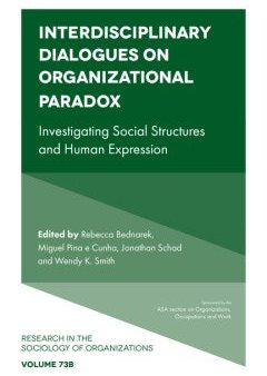 Interdisciplinary Dialogues on Organizational Paradox Online Sale