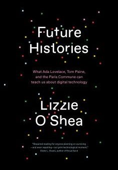 Future Histories For Cheap