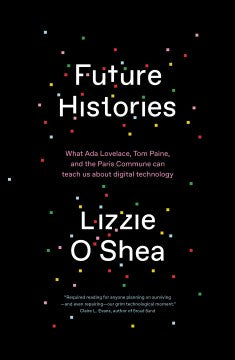 Future Histories For Cheap