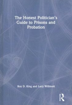 The Honest Politician?s Guide to Prisons and Probation For Discount